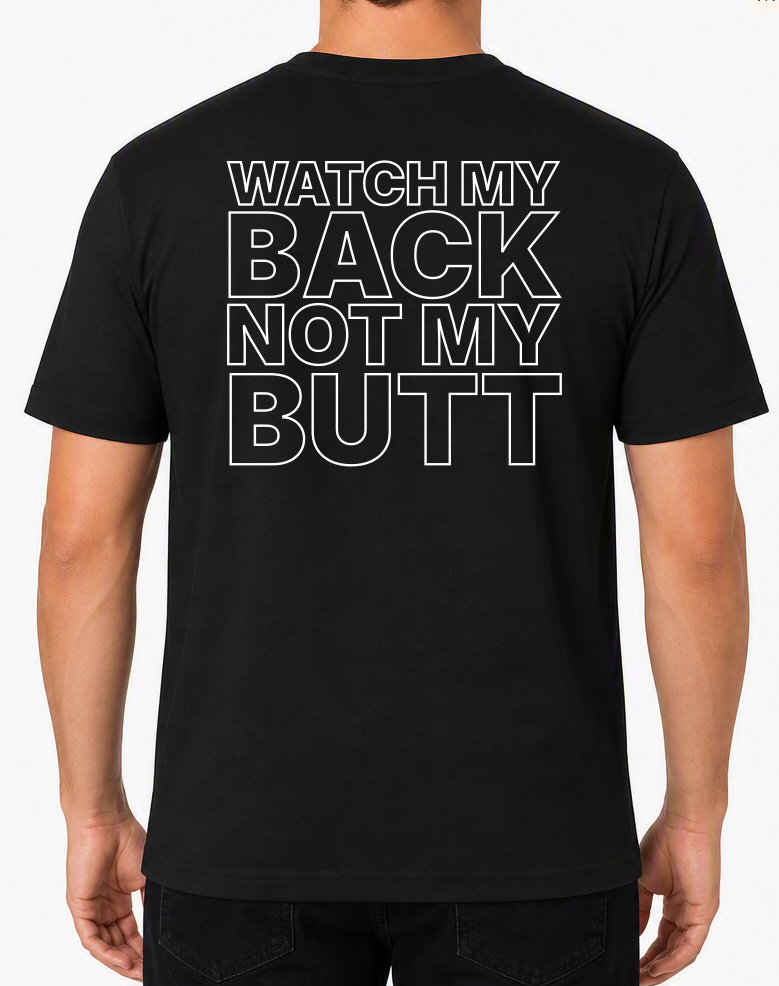 Watch My Back, Not My Butt - Text Version